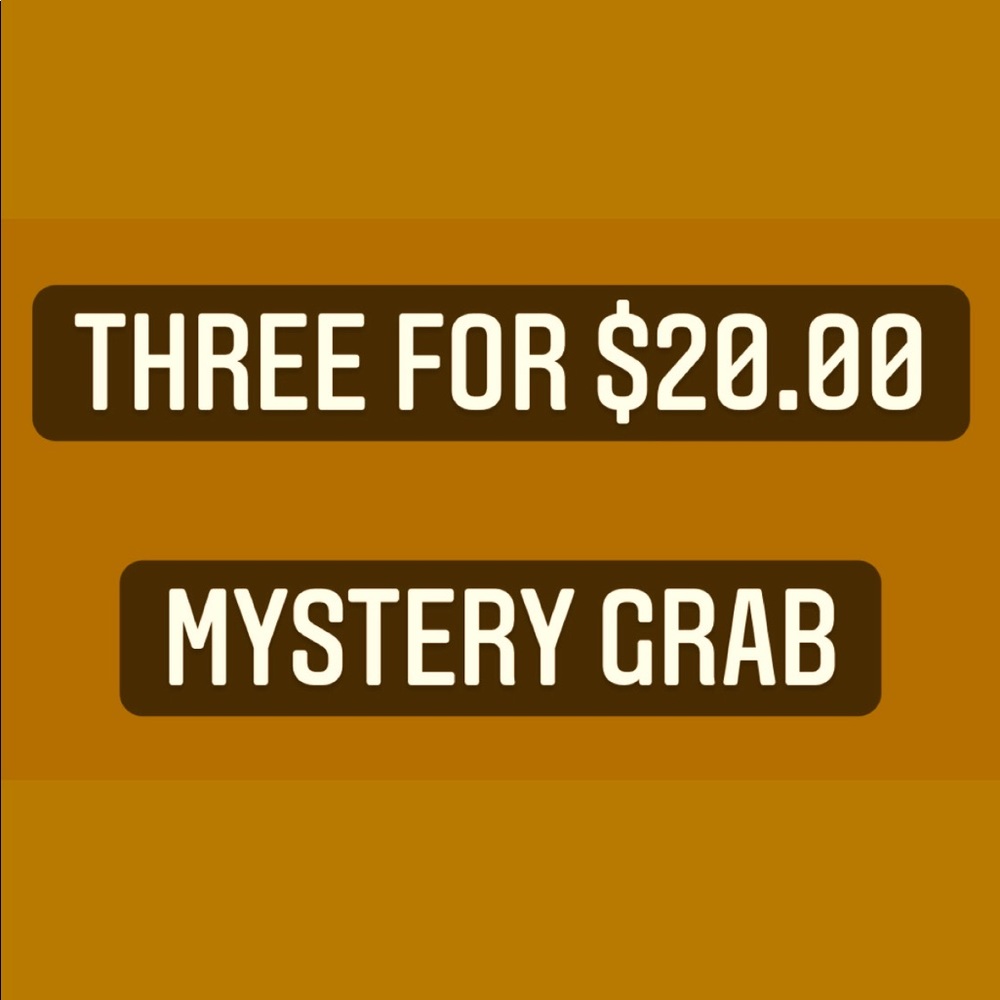Three items for $20.00. Mystery grab!